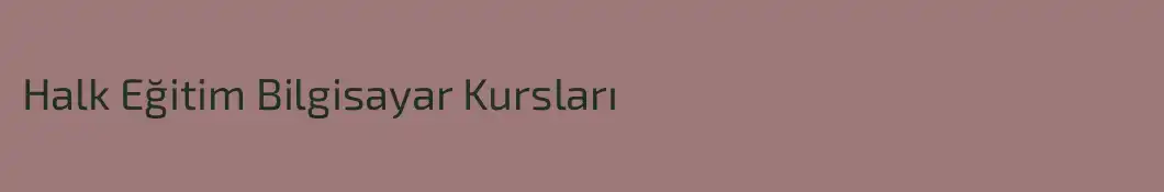 Halk Eğitim Bilgisayar Kursları